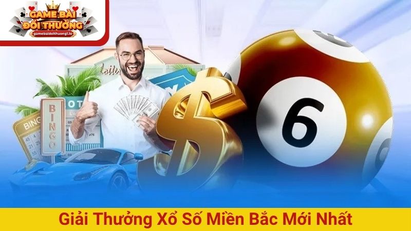 Tra cứu giải thưởng xổ số miền Bắc mới nhất chính xác